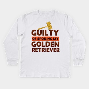 Guilty Of Spoiling My Golden Retriever Dog Lovers Kids Long Sleeve T-Shirt